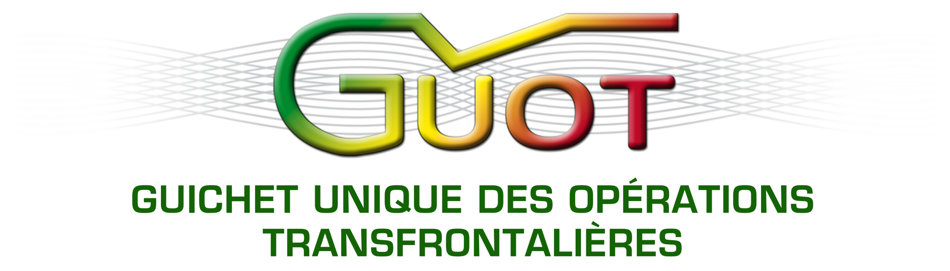 Guichet Unique des Opérations Transfrontalières (GUOT)